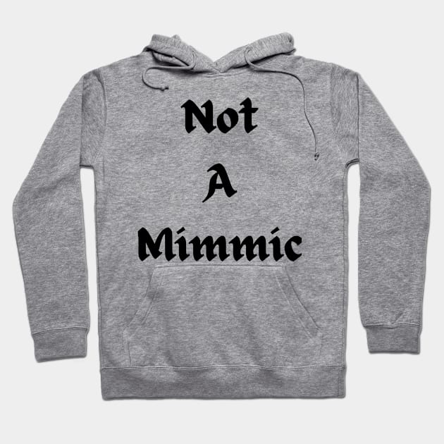 I'm not a mimic Hoodie by Weird Lines